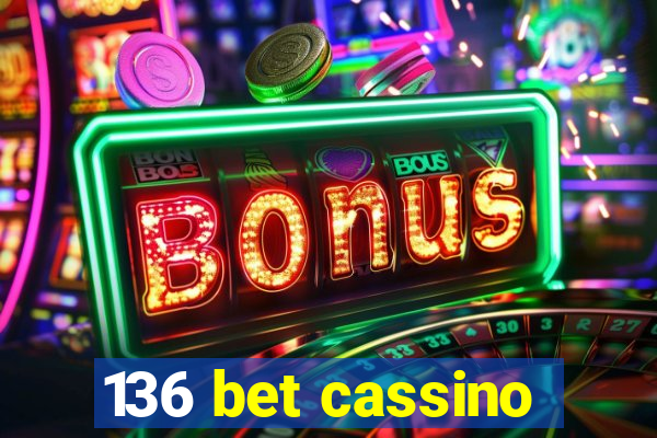 136 bet cassino